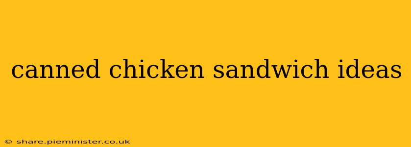 canned chicken sandwich ideas