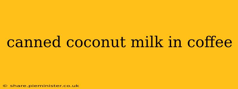 canned coconut milk in coffee
