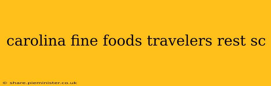 carolina fine foods travelers rest sc