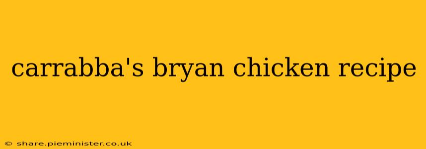 carrabba's bryan chicken recipe