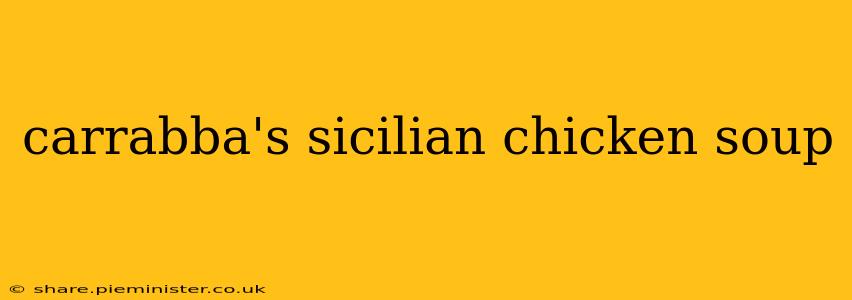 carrabba's sicilian chicken soup