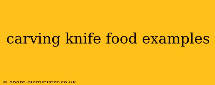 carving knife food examples