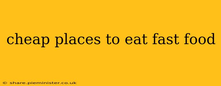 cheap places to eat fast food