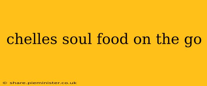 chelles soul food on the go
