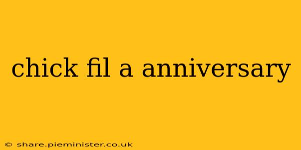 chick fil a anniversary
