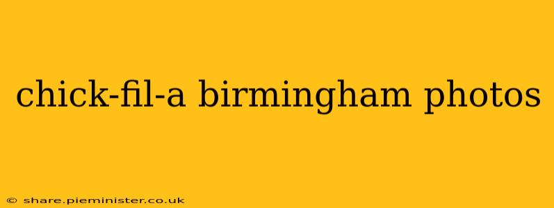 chick-fil-a birmingham photos