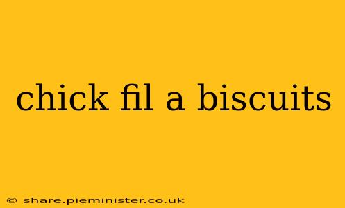 chick fil a biscuits