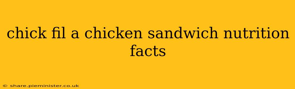 chick fil a chicken sandwich nutrition facts