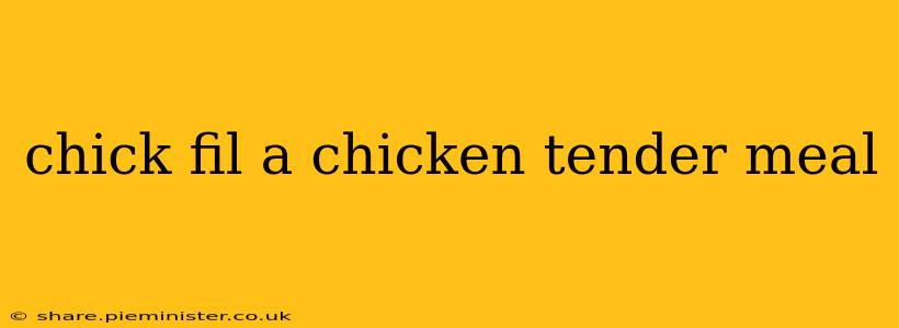 chick fil a chicken tender meal