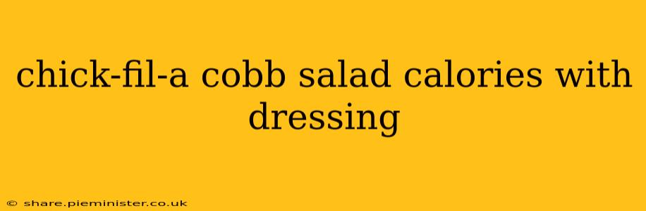 chick-fil-a cobb salad calories with dressing