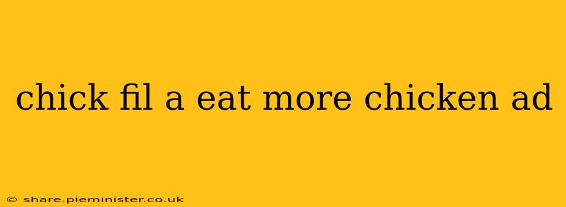 chick fil a eat more chicken ad