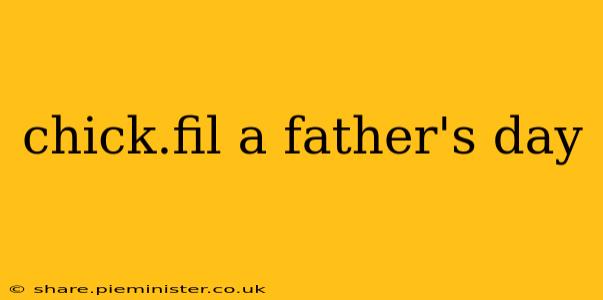 chick.fil a father's day