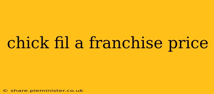 chick fil a franchise price