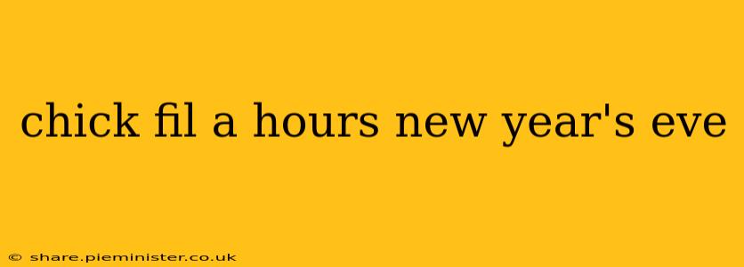 chick fil a hours new year's eve