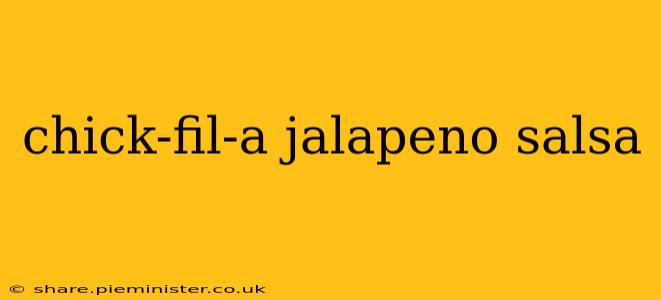 chick-fil-a jalapeno salsa