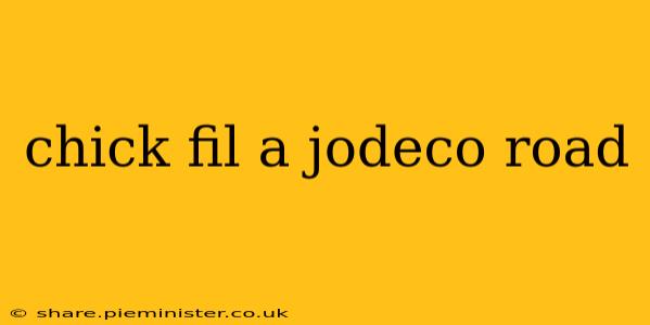 chick fil a jodeco road