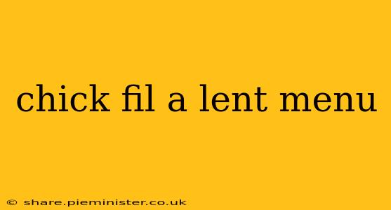 chick fil a lent menu