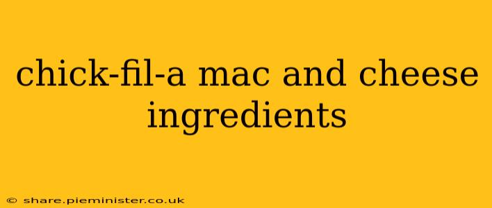 chick-fil-a mac and cheese ingredients
