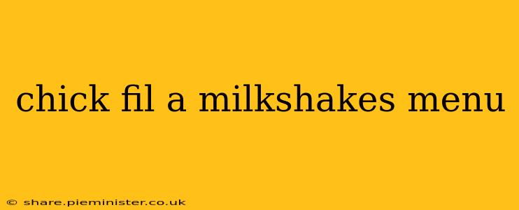 chick fil a milkshakes menu