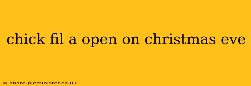 chick fil a open on christmas eve