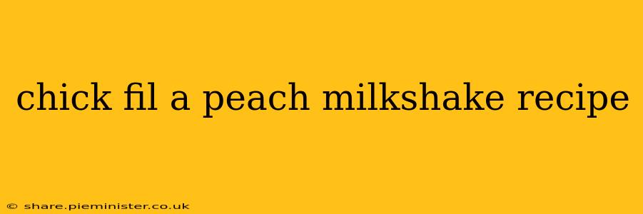 chick fil a peach milkshake recipe