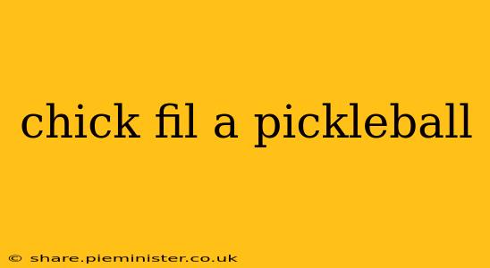 chick fil a pickleball