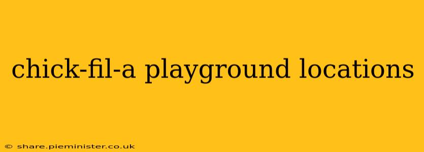 chick-fil-a playground locations