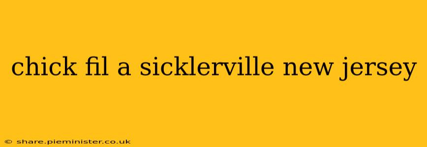 chick fil a sicklerville new jersey