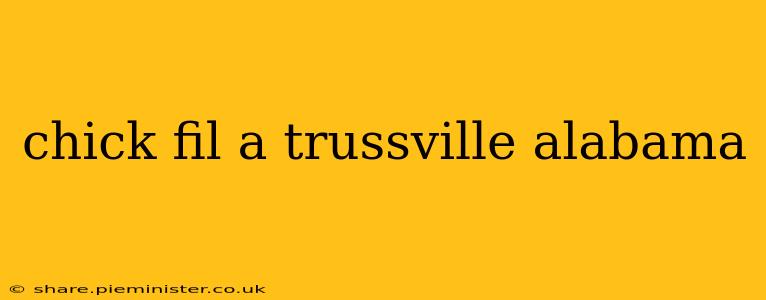 chick fil a trussville alabama