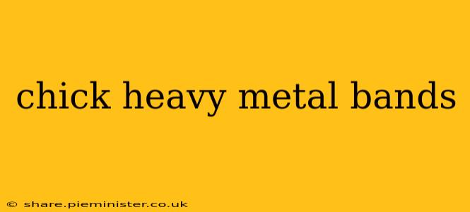 chick heavy metal bands