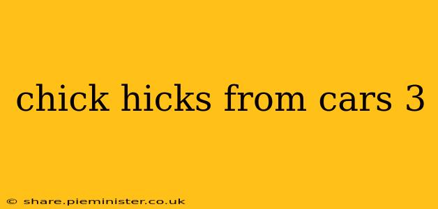 chick hicks from cars 3