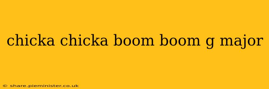 chicka chicka boom boom g major