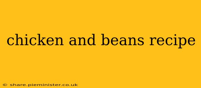 chicken and beans recipe
