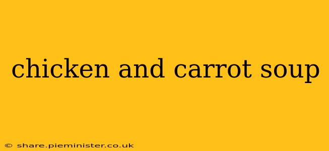 chicken and carrot soup
