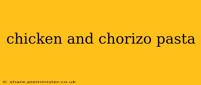 chicken and chorizo pasta