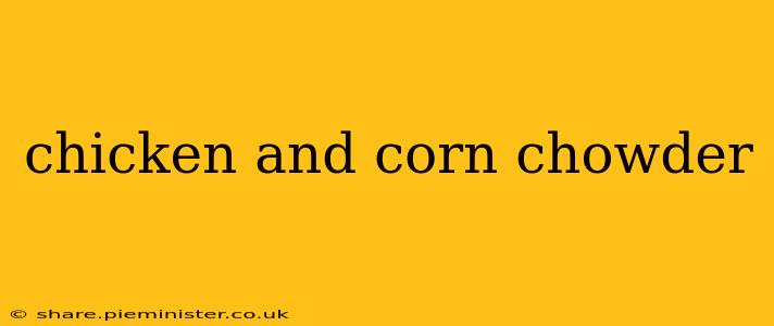 chicken and corn chowder