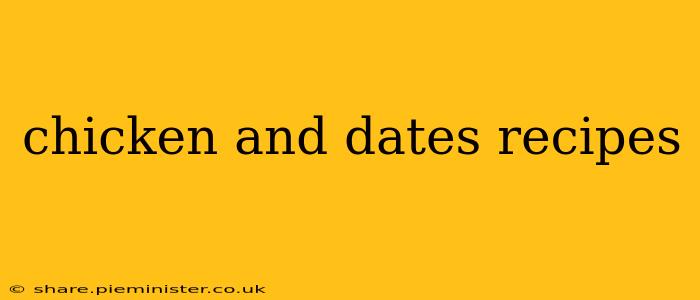 chicken and dates recipes