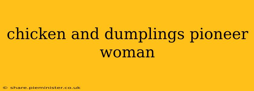 chicken and dumplings pioneer woman