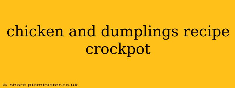 chicken and dumplings recipe crockpot