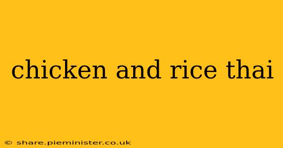 chicken and rice thai