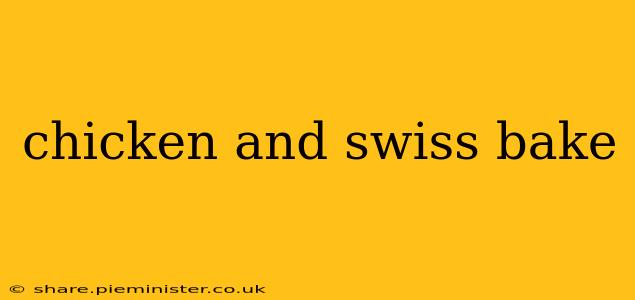 chicken and swiss bake