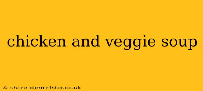 chicken and veggie soup