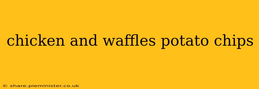 chicken and waffles potato chips