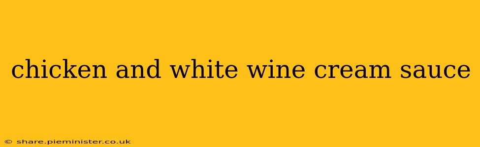 chicken and white wine cream sauce
