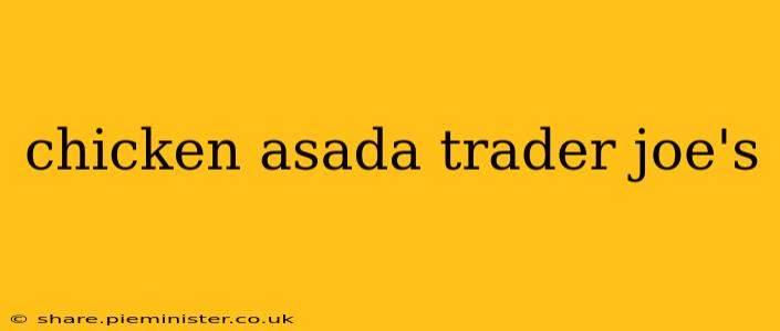 chicken asada trader joe's
