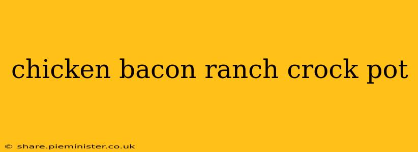 chicken bacon ranch crock pot