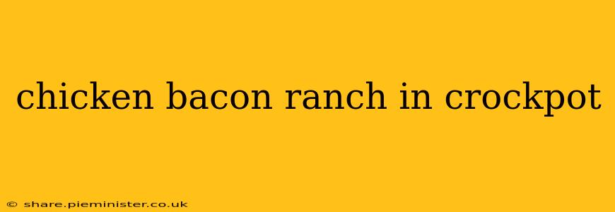 chicken bacon ranch in crockpot