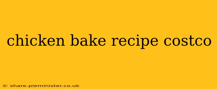 chicken bake recipe costco
