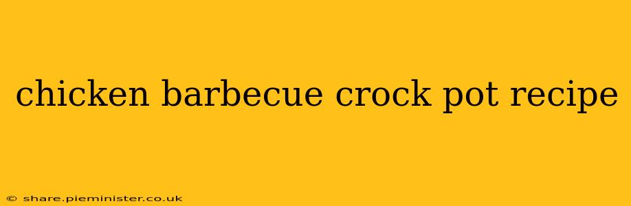 chicken barbecue crock pot recipe