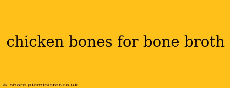 chicken bones for bone broth